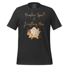 Load image into Gallery viewer, unisex dark grey heather t-shirt with image phrase Pumpkin spice and everything nice, with image graphic of a cup with pumpkin spice coffee and cream, fall leaves, mini pumpkin