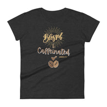 Load image into Gallery viewer, Womens fitted heather dark grey t-shirt with image phrase blessed and caffeinated, with image graphic of words in coffee oriented hues, coffee beans, brown small hearts