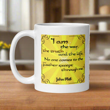 Load image into Gallery viewer, Left side view of white glossy mug featuring the phrase &quot;I am the way, the truth, and the life. No one comes to the Father except through me,&quot; with Bible verse John 14:6, accompanied by bright yellow sunlight rays and a decorative frame.
