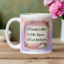 Load image into Gallery viewer, Left side view of a white glossy mug with a to-do list checklist that reads, “Drink coffee, file taxes, get refund,” surrounded by a pastel floral frame, a small cup of coffee in the corner, and a pastel watercolor pink and purple background with a golden stream of glitter.
