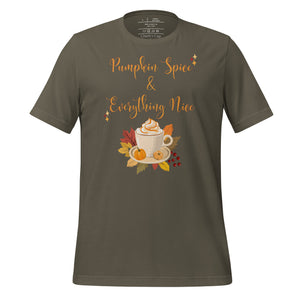 unisex army green t-shirt with image phrase Pumpkin spice and everything nice, with image graphic of a cup with pumpkin spice coffee and cream, fall leaves, mini pumpkin