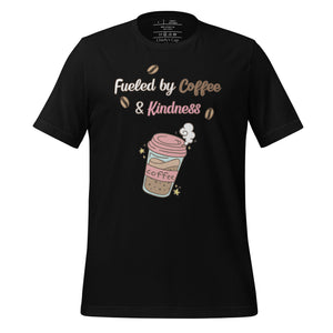 unisex black t-shirt with image phrase fueled by coffee and kindness, with image graphic of a pink cup with coffee and steam, coffee beans, gold sparkles