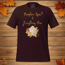 Load image into Gallery viewer, unisex oxblood black t-shirt with image phrase Pumpkin spice and everything nice, with image graphic of a cup with pumpkin spice coffee and cream, fall leaves, mini pumpkin
