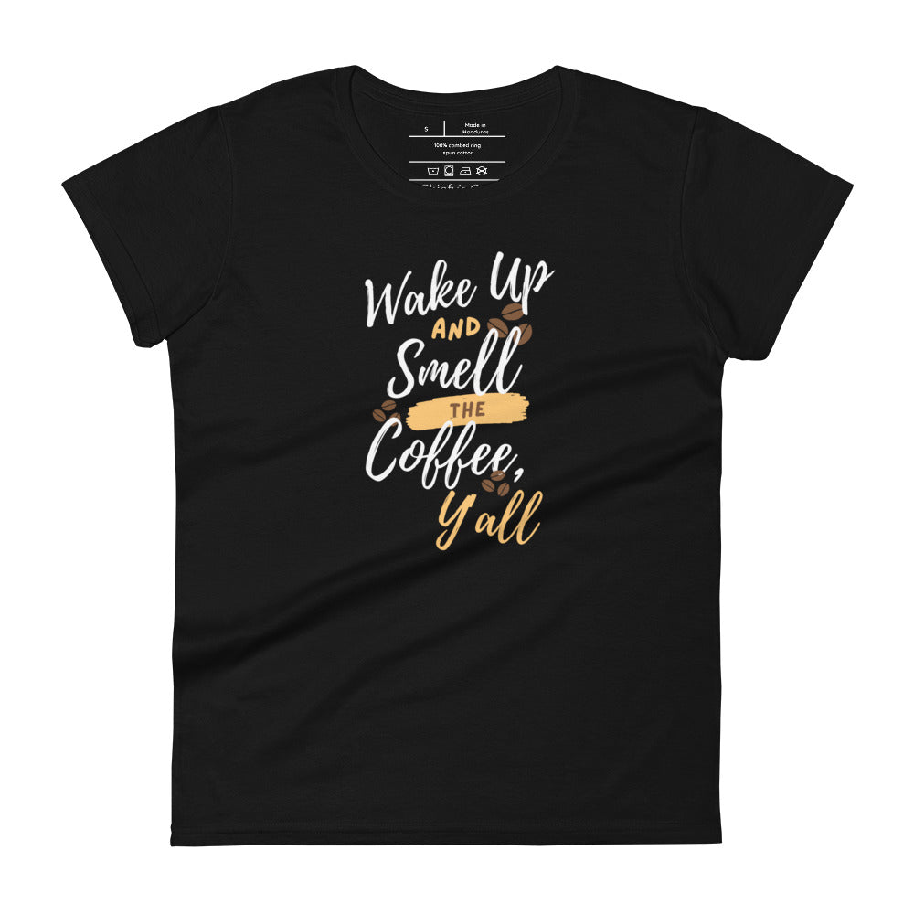 womens fitted black t-shirt with image phrase wake up and smell the coffee y'all in brown gold and white font, coffee beans