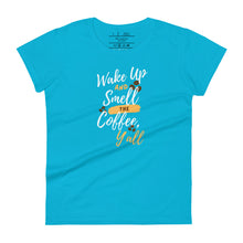 Load image into Gallery viewer, womens fitted caribbean blue t-shirt with image phrase wake up and smell the coffee y&#39;all in brown gold and white font, coffee beans
