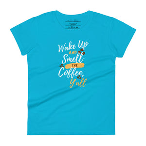 womens fitted caribbean blue t-shirt with image phrase wake up and smell the coffee y'all in brown gold and white font, coffee beans