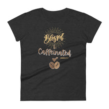 Load image into Gallery viewer, Womens fitted heather dark grey t-shirt with image phrase blessed and caffeinated, with image graphic of words in coffee oriented hues, coffee beans, brown small hearts
