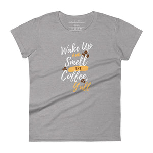 womens fitted heather grey t-shirt with image phrase wake up and smell the coffee y'all in brown gold and white font, coffee beans