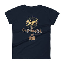 Load image into Gallery viewer, Womens fitted navy t-shirt with image phrase blessed and caffeinated, with image graphic of words in coffee oriented hues, coffee beans, brown small hearts
